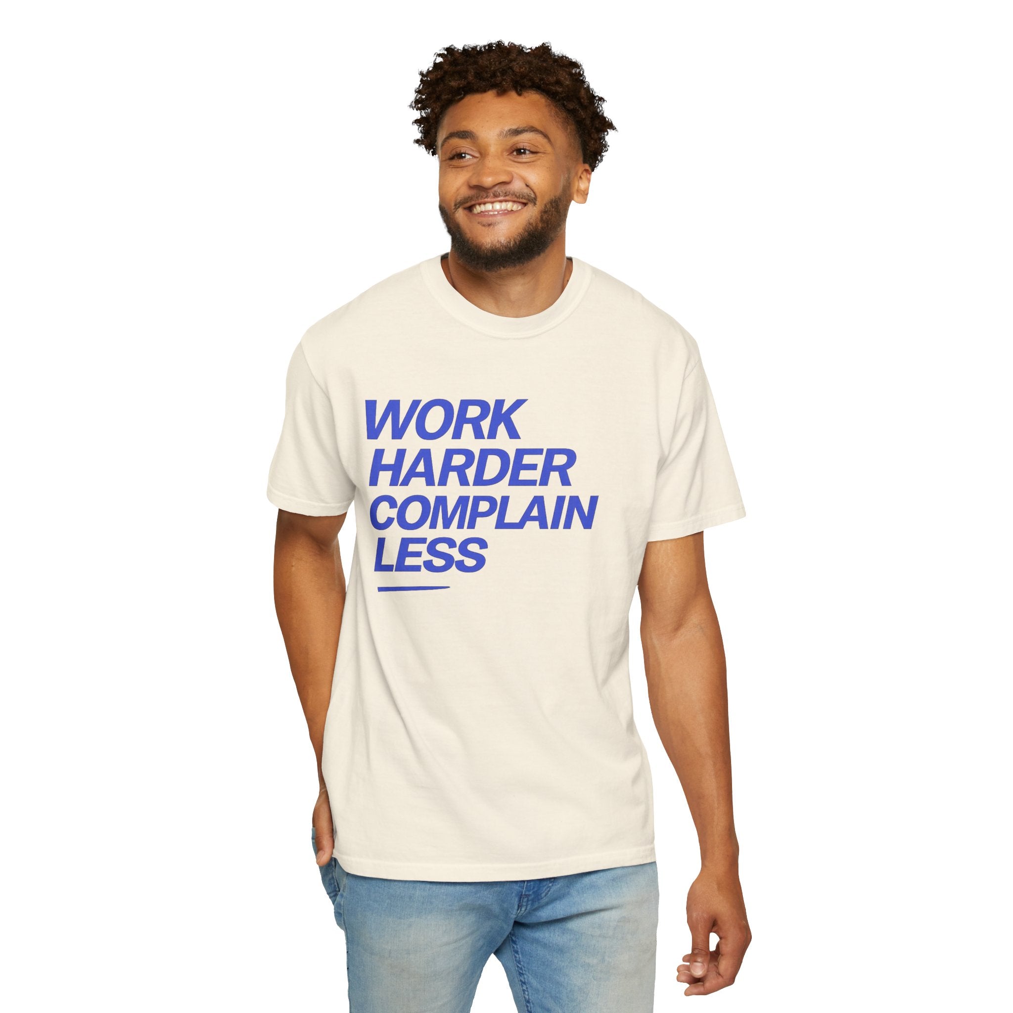T-Shirt — “Work Harder Complain Less”