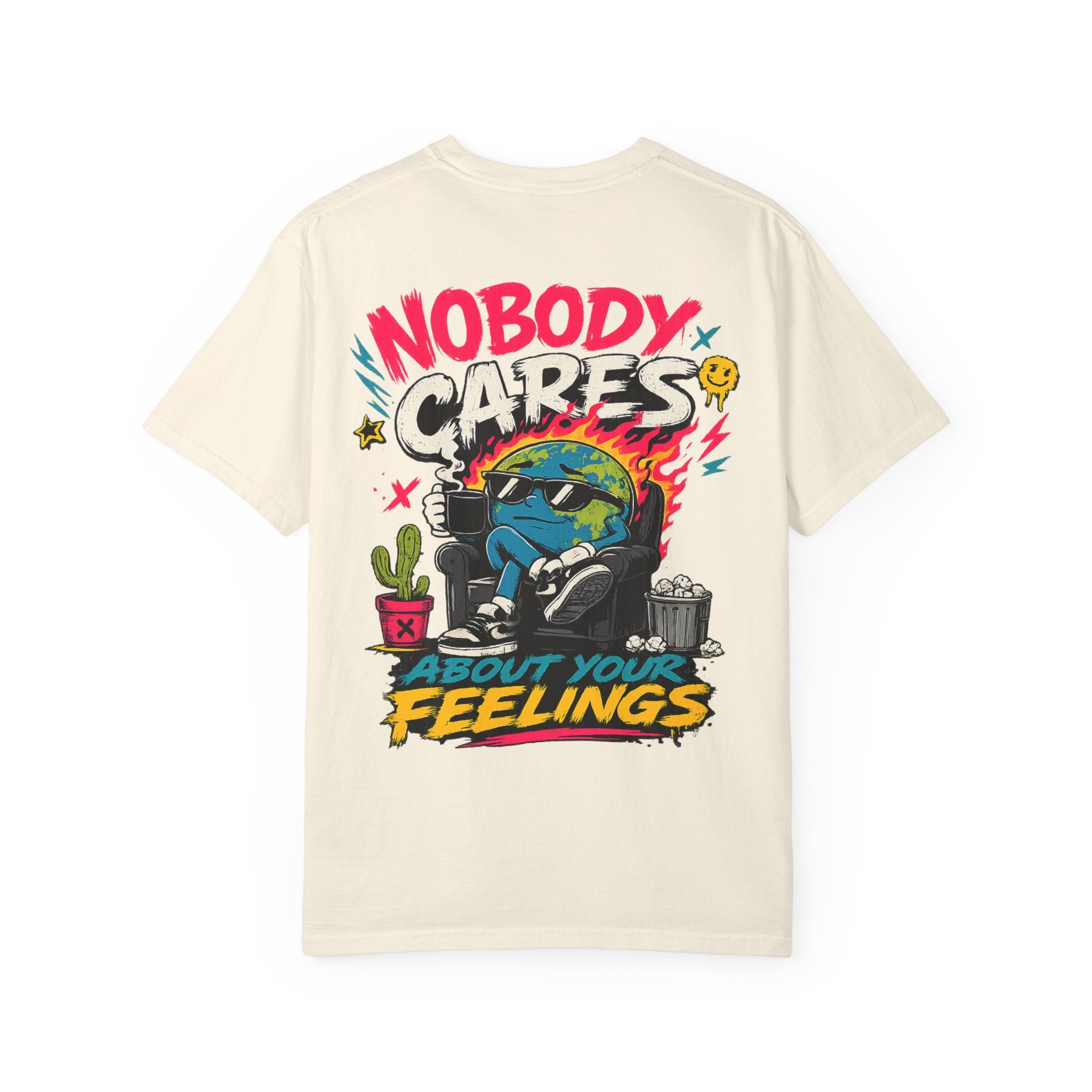 T-Shirt — "Nobody Cares About Your Feelings"