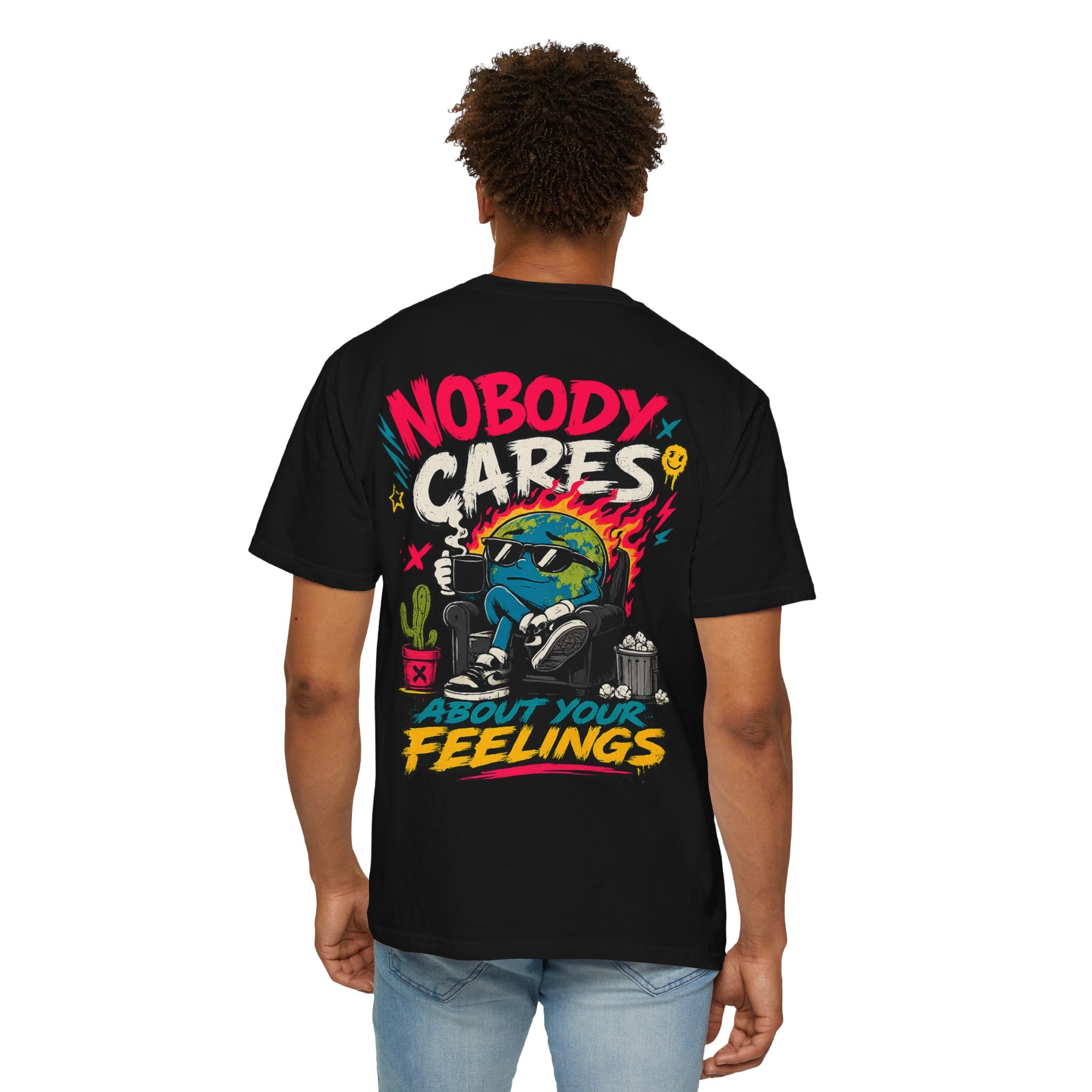 T-Shirt — "Nobody Cares About Your Feelings"