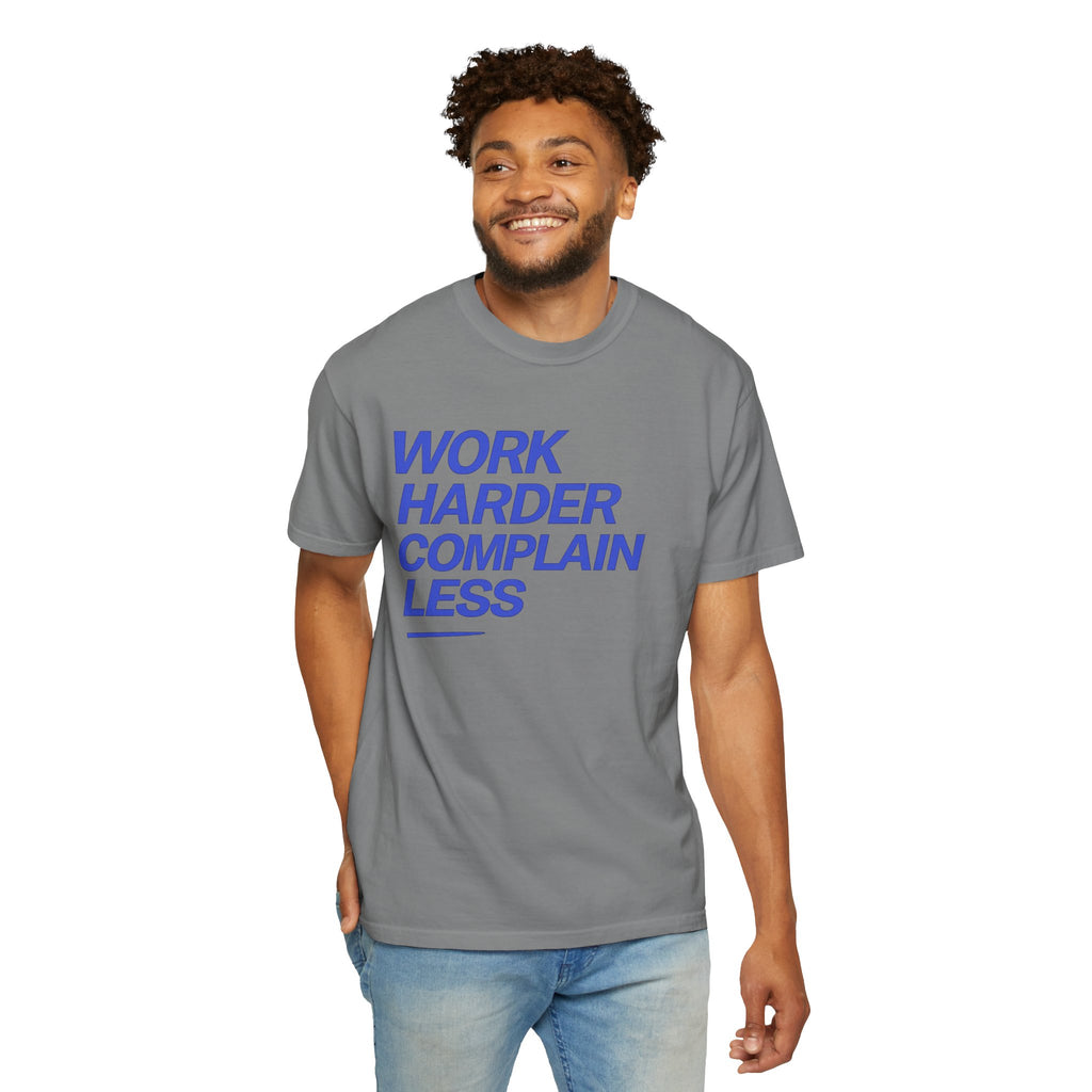T-Shirt — “Work Harder Complain Less”