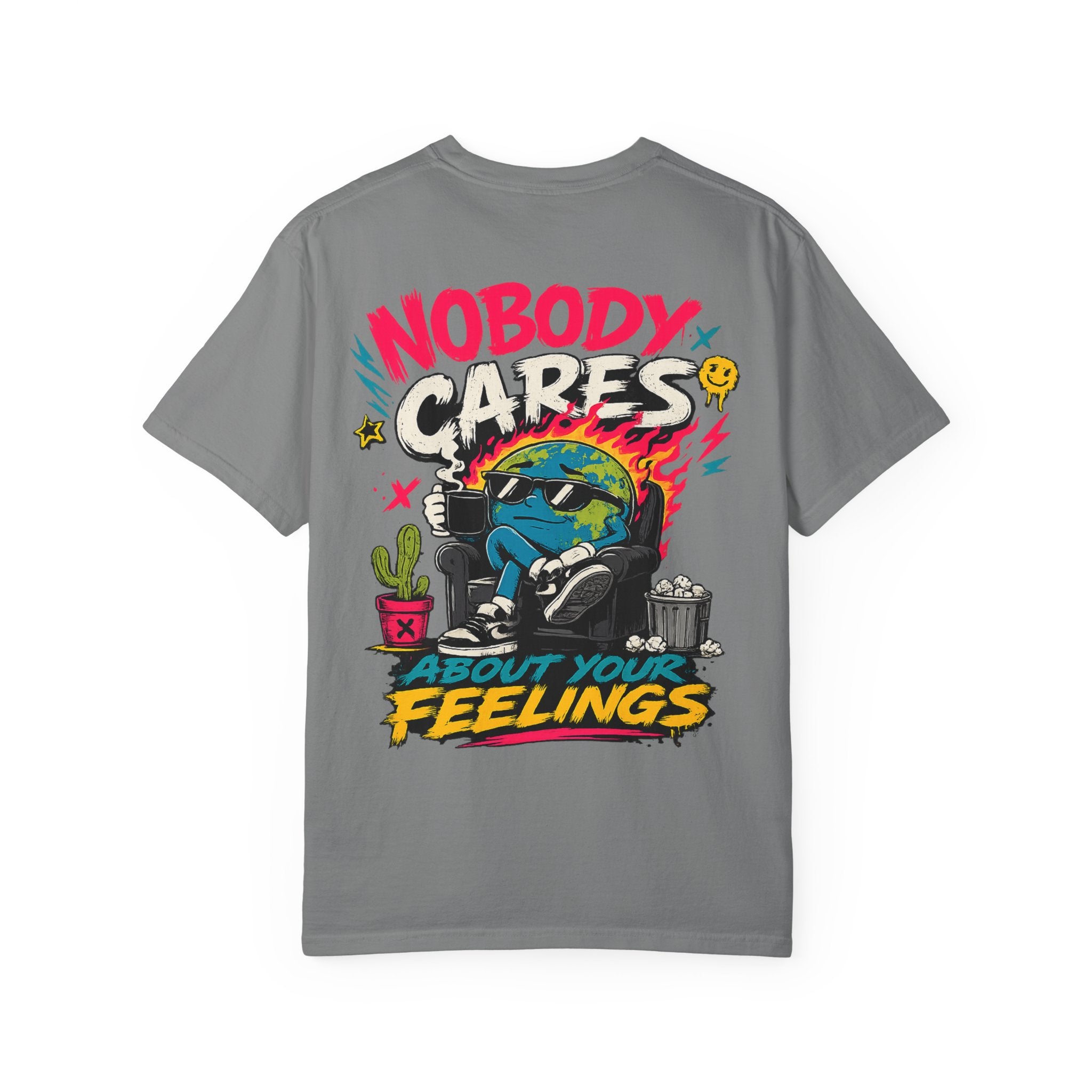 T-Shirt — "Nobody Cares About Your Feelings"