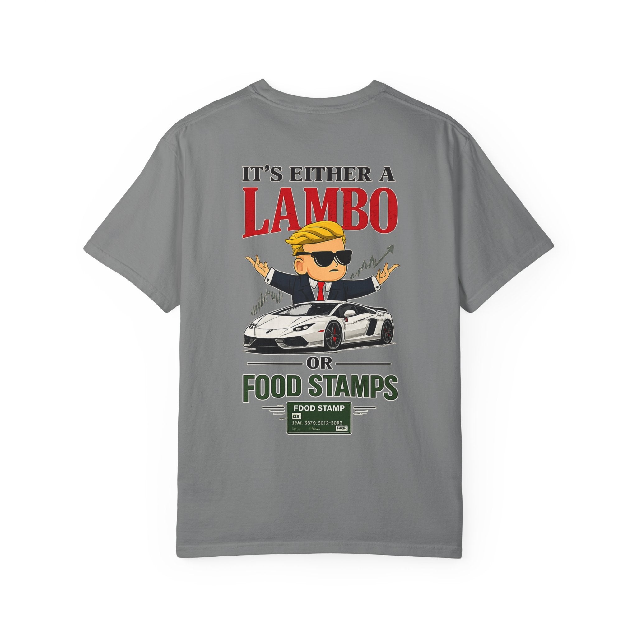 T-Shirt — “It’s Either a Lambo or Food Stamps”