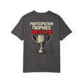 T-Shirt — "Participation Trophies are Stupid"