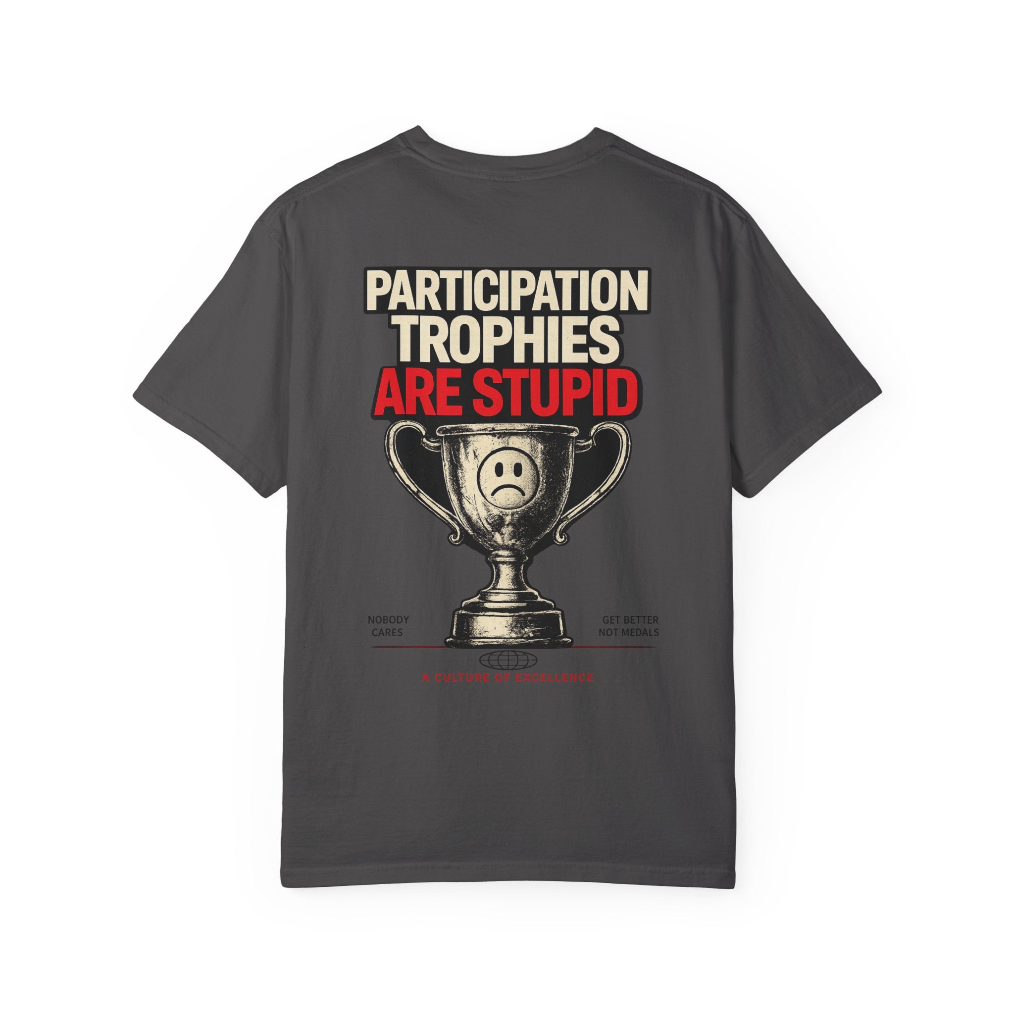 T-Shirt — "Participation Trophies are Stupid"