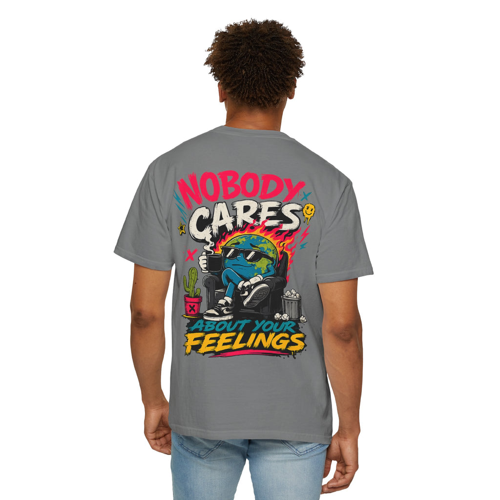 T-Shirt — "Nobody Cares About Your Feelings"