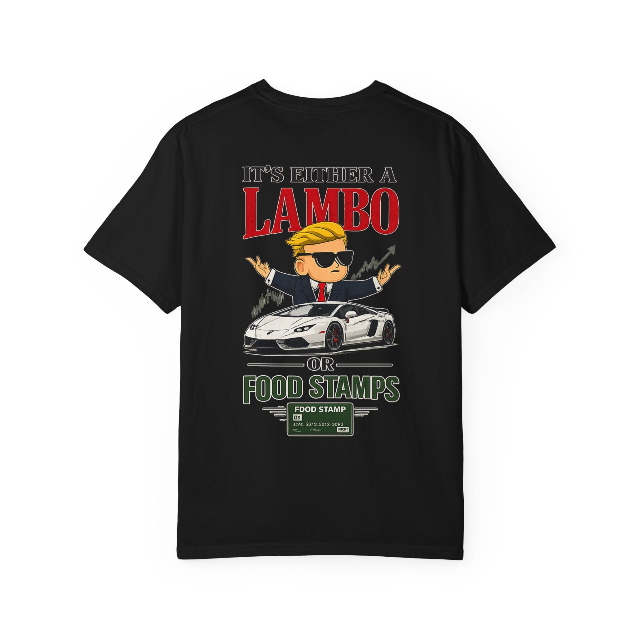 T-Shirt — “It’s Either a Lambo or Food Stamps”