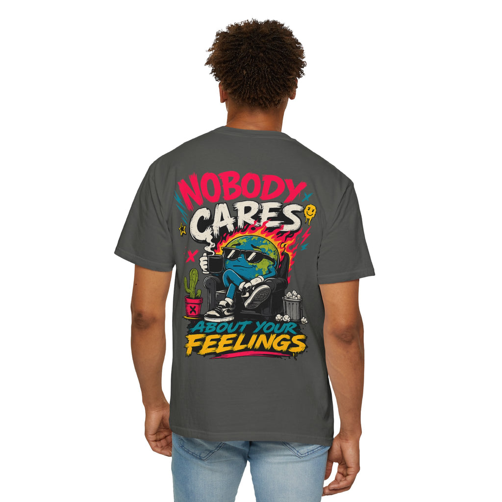 T-Shirt — "Nobody Cares About Your Feelings"
