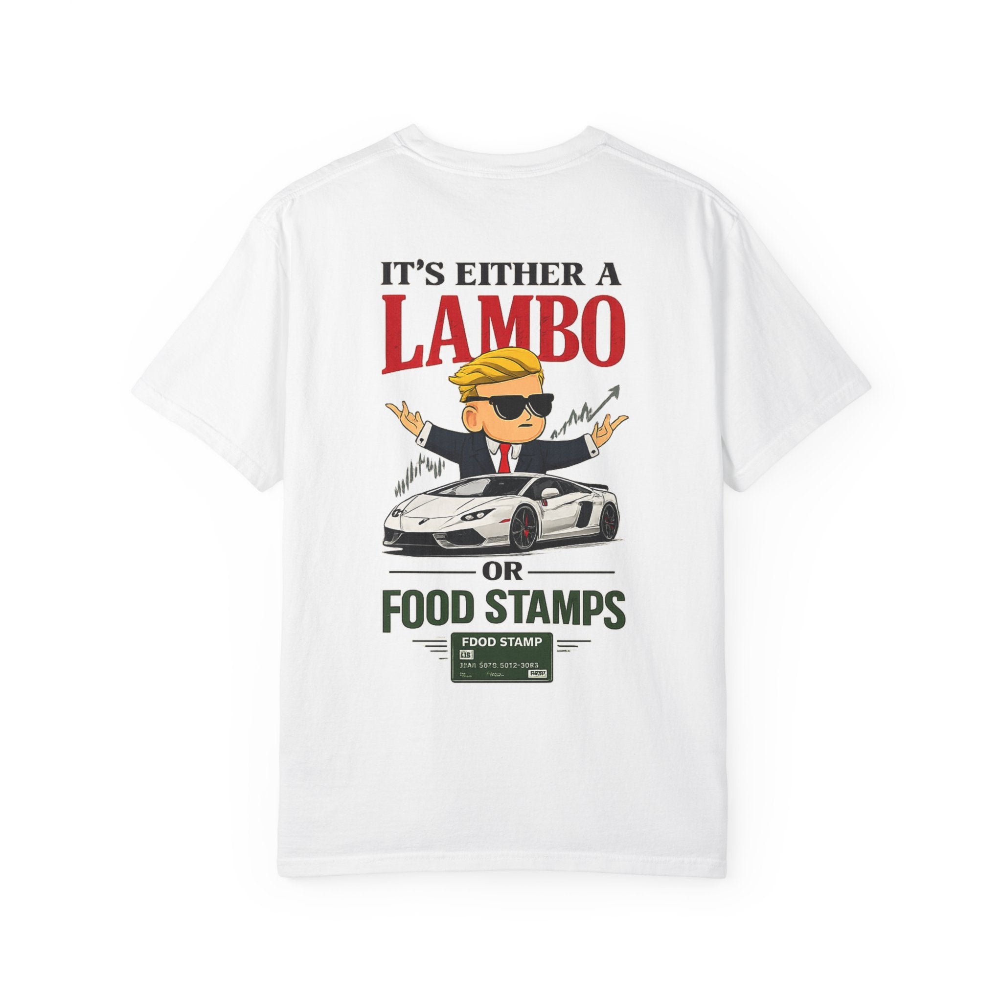 T-Shirt — “It’s Either a Lambo or Food Stamps”