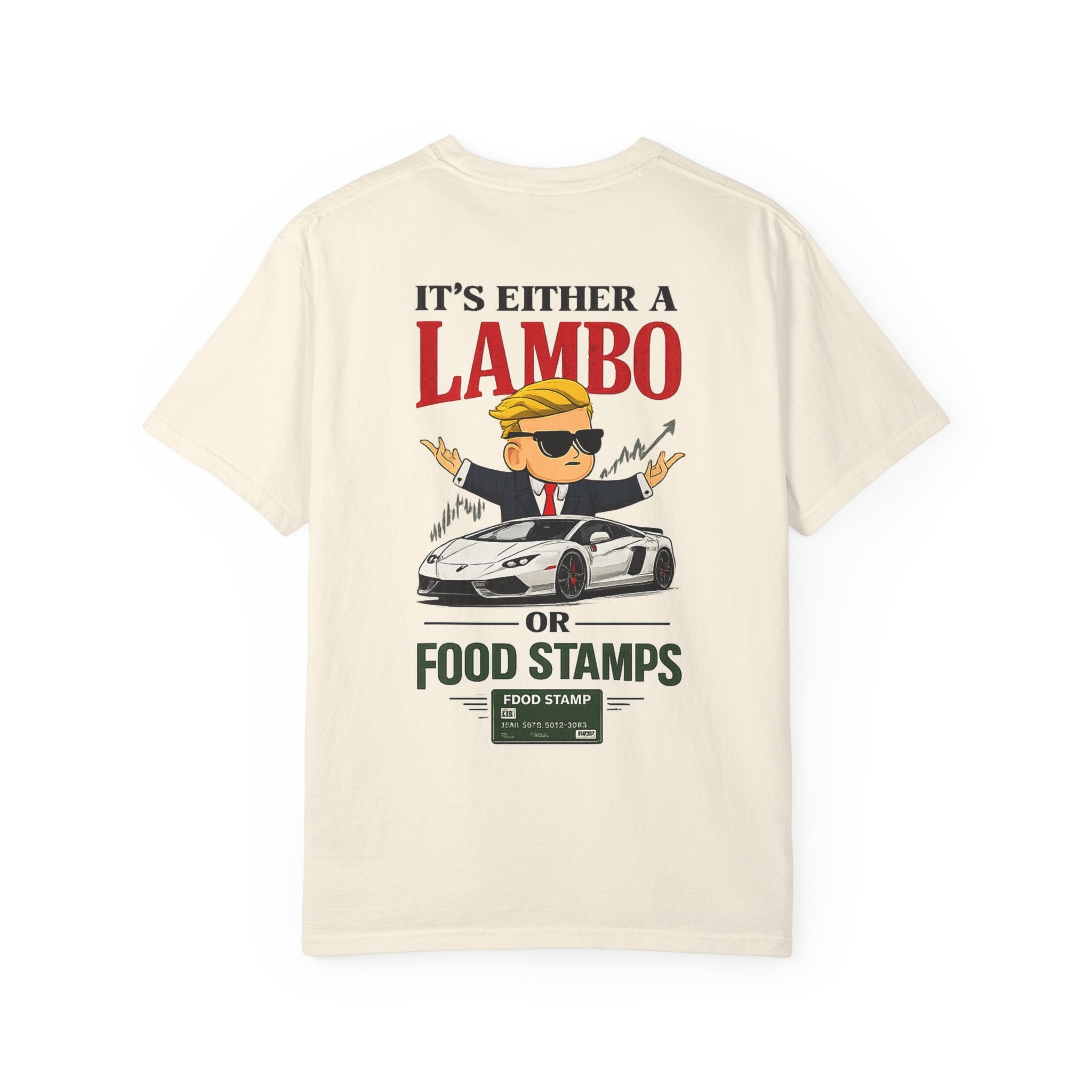 T-Shirt — “It’s Either a Lambo or Food Stamps”