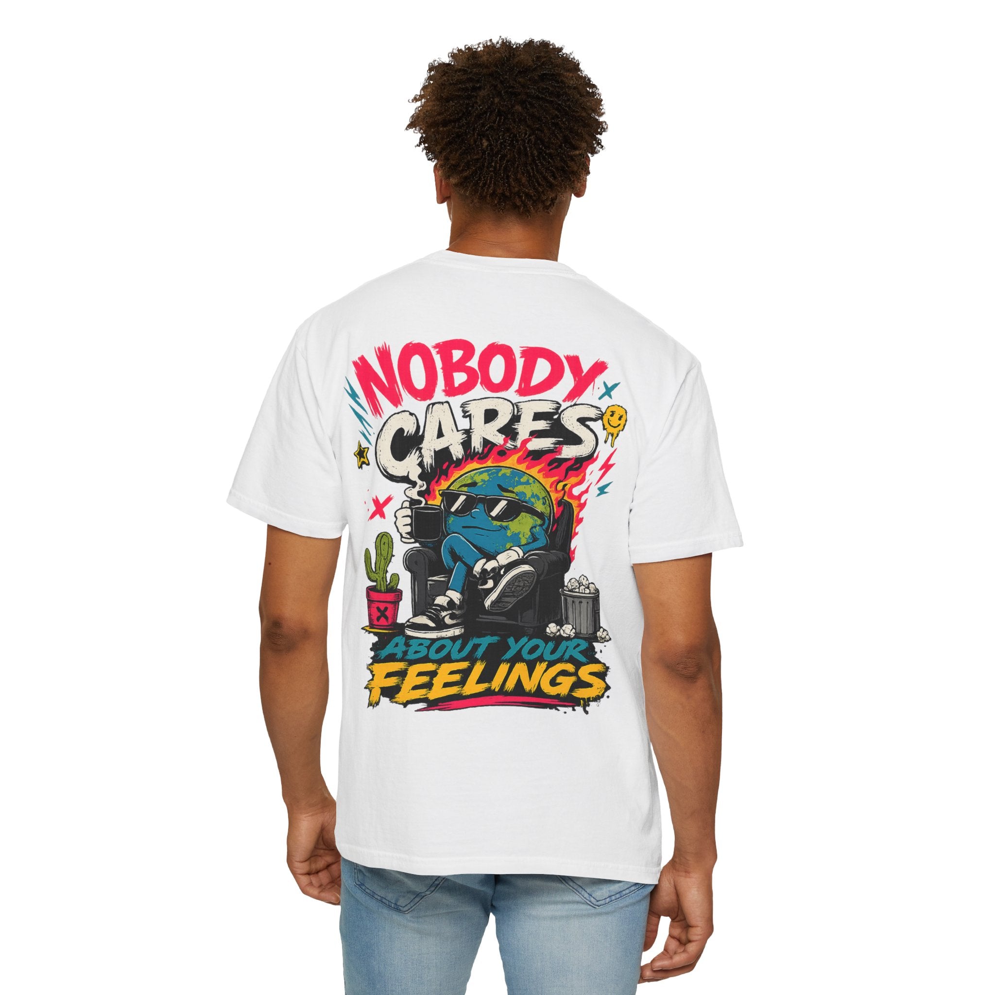 T-Shirt — "Nobody Cares About Your Feelings"