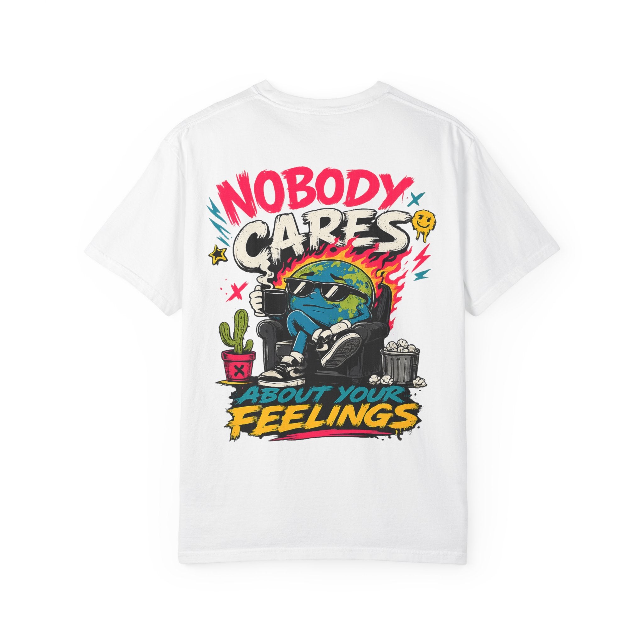 T-Shirt — "Nobody Cares About Your Feelings"