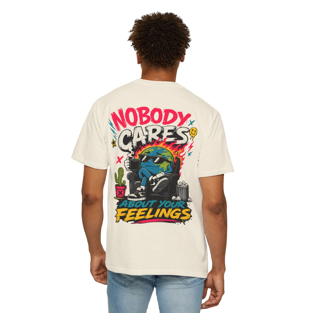 T-Shirt — "Nobody Cares About Your Feelings"